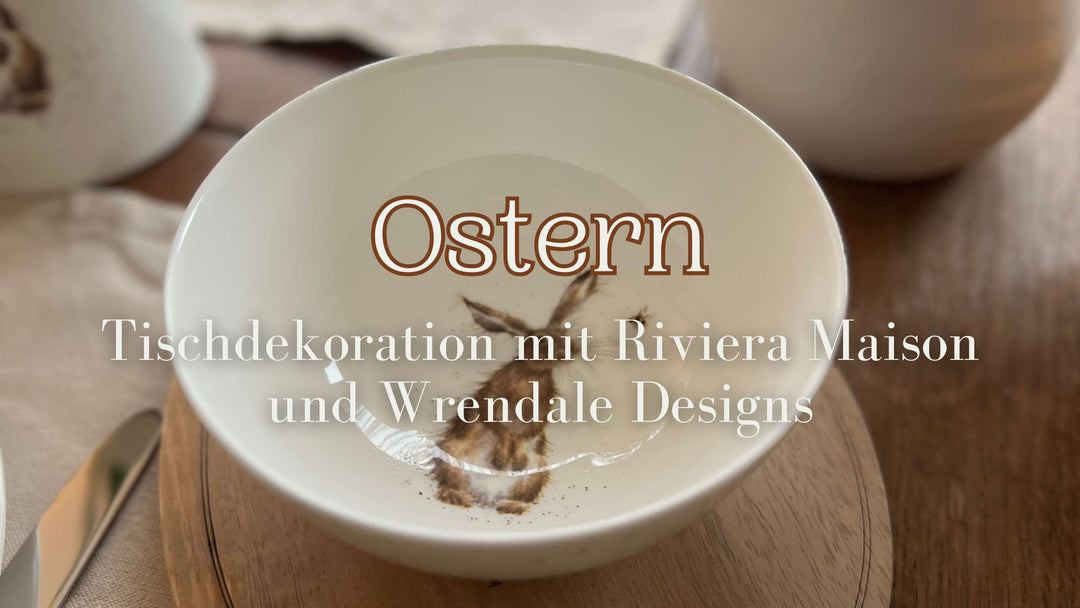 Oster Tischdekoration mit Rivièra Maison und Wrendale Designs